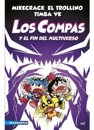 Los Compas 10 Y El Fin Del Multiverso- Mikecrack Libro Nuevo