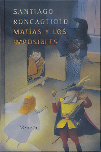 Matãâas Y Los Imposibles, De Roncagliolo, Santiago. Editorial Siruela, Tapa Blanda En Español