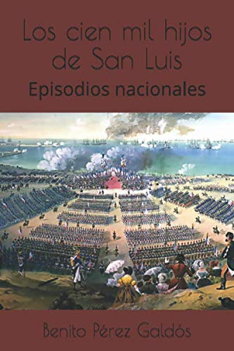 Los Cien Mil Hijos De San Luis: Episodios Nacionales -serie