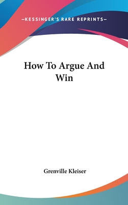 Libro How To Argue And Win - Kleiser, Grenville