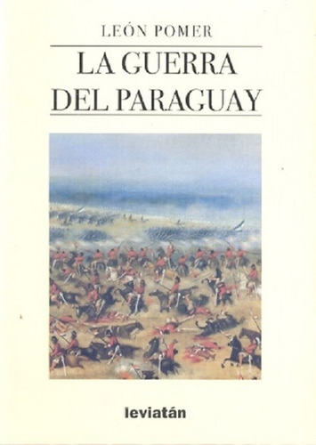 La Guerra Del Paraguay-leon Pomer