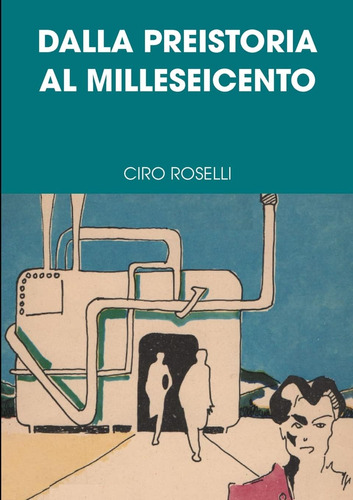 Libro: Dalla Preistoria Al Milleseicento (italian Edition)