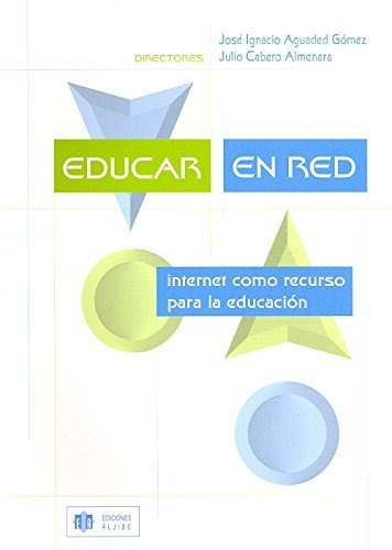 Educar En Red, de Jose Ignacio Aguaded Gomez. Editorial EDICIONES ALJIBE en español