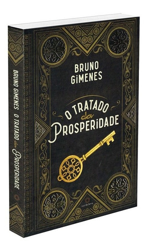 O Tratado da Prosperidade, de Gimenes, Bruno J.. Luz da Serra Editora Ltda., capa dura em português, 2018