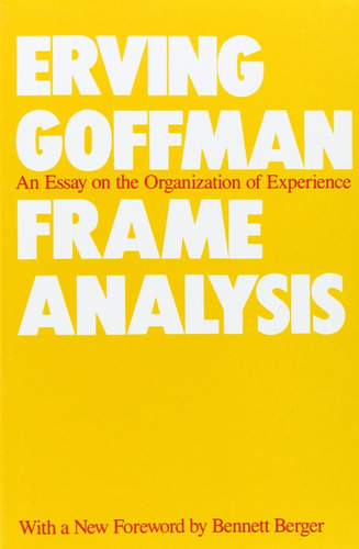 Libro: Frame Analysis: An Essay On The Organization Of