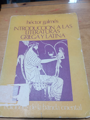 Introducción A Las Literaturas Griega Y Latina. H. Galmes