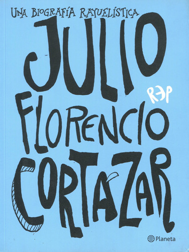 Julio Florencio Cortázar. Una Biografía Rep Planeta