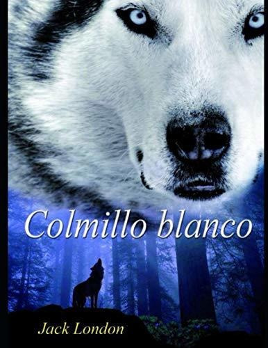 Libro : Colmillo Blanco  - London, Jack _jg 