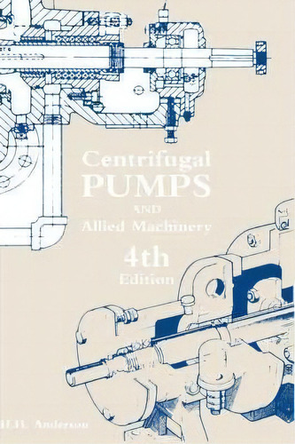 Centrifugal Pumps And Allied Machinery, De H. H. Anderson. Editorial Elsevier Science & Technology, Tapa Dura En Inglés