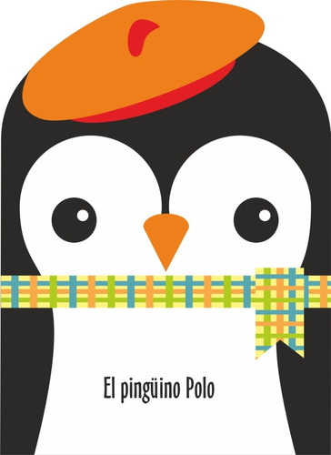 El Pingüino Polo - Animalitos En Mis Cuentos Libro Infantil