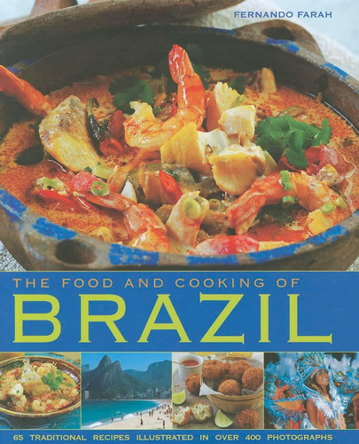 Libro: The Food And Cooking Of Brazil: Traditions, Ingredien