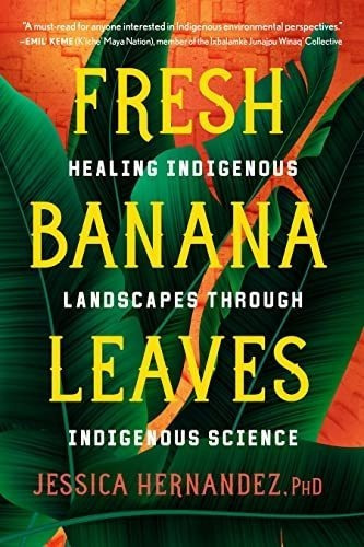 Fresh Banana Leaves Healing Indigenous Landscapes..., de Hernandez Ph.D., Jess. Editorial North Atlantic Books en inglés