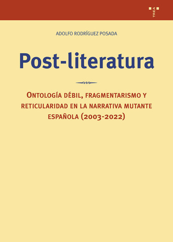 Post Literatura Ontologia Debil Fragmentarismo Y - Rodriguez