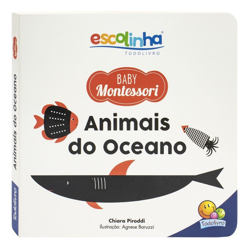 Livro Escolinha Baby Montessori Contrastes Animais Do Oceano