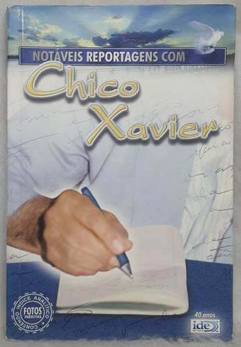 Livro Notáveis Reportagens Com Chico Xavier - Francisco Cândido Xavier - Editora Ide (Usado)
