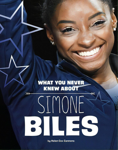 What You Never Knew About Simone Biles, De Cox Cannons, Helen. Editorial Capstone Pr, Tapa Blanda En Inglés