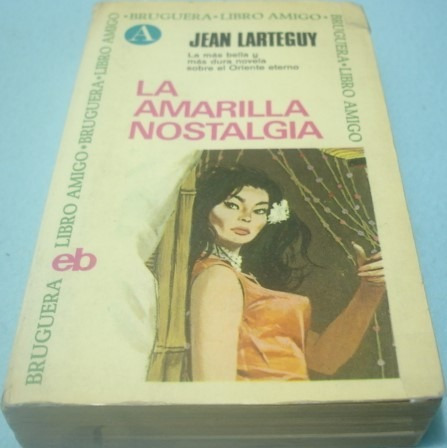 La Nostalgia Amarilla. Jean Larteguy. Libro