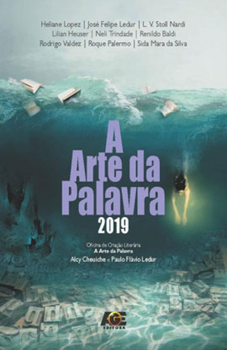 A ARTE DA PALAVRA 2019, de CHEUICHE, ALCY / LEDUR, PAULO FLÁVIO / BALDI, RENILDO / PALERMO, ROQUE / LOPEZ, HELIANE. Editora AGE EDITORA, capa mole em português