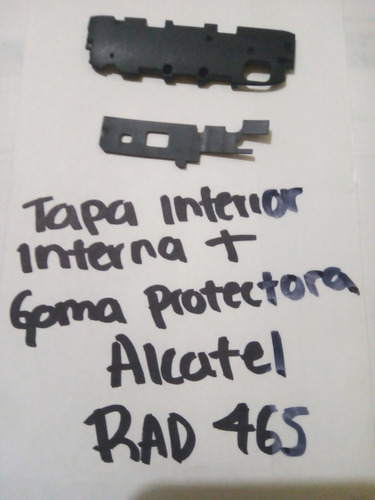 Tapa Inferior Interna Goma Protectora Alcatel Rad465 Origina