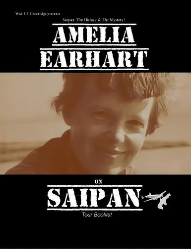 Amelia Earhart On Saipan Tour Booklet : Telling The Real Story, De Walt Fj Goodridge. Editorial Createspace Independent Publishing Platform, Tapa Blanda En Inglés