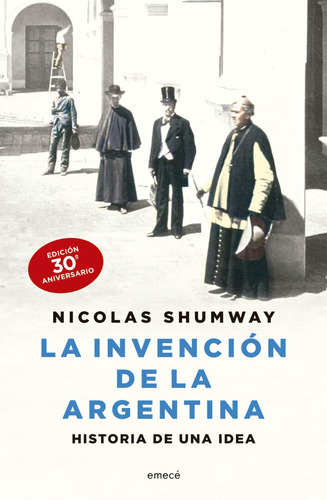 La Invencion De La Argentina - Ed. 30 Aniversario - Shumway