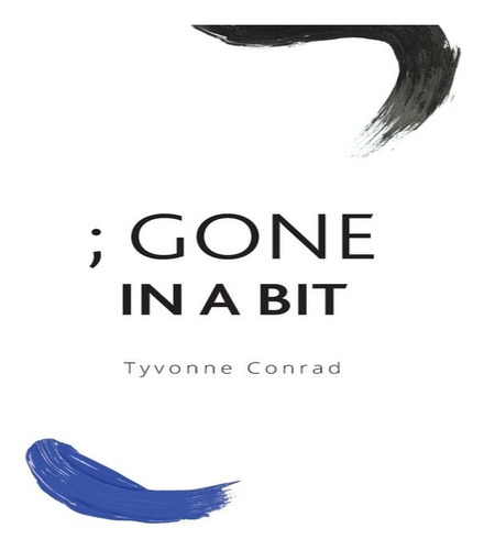 ; Gone In A Bit, De Tyvonne Rad. Editorial Palmetto Publishing, Tapa Blanda En Inglés