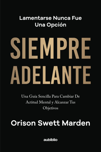 Siempre Adelante (spanish Edition) Aa