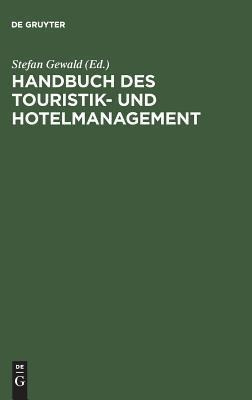 Handbuch Des Touristik- Und Hotelmanagement - Stefan Gewald