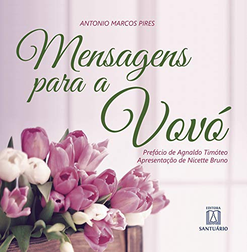 Mensagens Para A Vovo, De Pires, Antonio Marco. Editora Santuario, Capa Mole Em Português