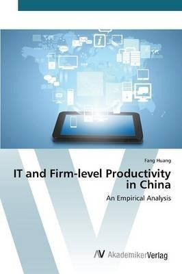 It And Firm-level Productivity In China - Huang Fang