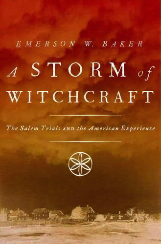 A Storm Of Witchcraft : The Salem Trials And The American Experience, De Emerson W. Baker. Editorial Oxford University Press Inc, Tapa Blanda En Inglés