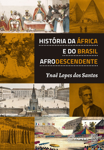 História da África e do Brasil Afrodescendente, de Lopes dos Santos, Ynaê. Pallas Editora e Distribuidora Ltda., capa mole em português, 2017