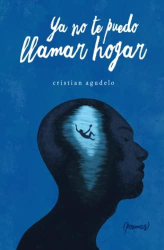 Libro:  Ya No Te Puedo Llamar Hogar (spanish Edition)