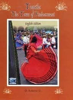 Tequila -the Town Of Endearment- (english Edition)