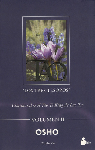 Tao: los tres tesoros (Vol. II): Charlas sobre el Tao Te King de Lao Tse, de Osho. Editorial Sirio, tapa blanda en español, 2004