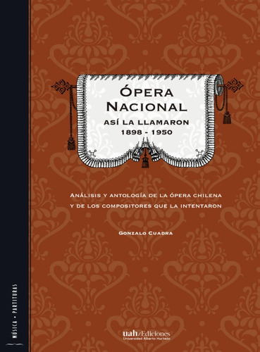 Libro: Ópera Nacional: Así La Llamaron 1898-1950 (spanish Ed