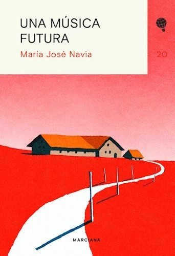 Una Musica Futura, De Maria Jose Mavia. Editorial Marciana, Tapa Blanda En Español