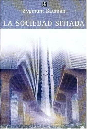 Sociedad Sitiada, La - Zygmunt Bauman