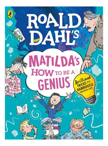 Roald Dahl`s: Matilda`s How To Be A Genius - Puffin Kel Edic