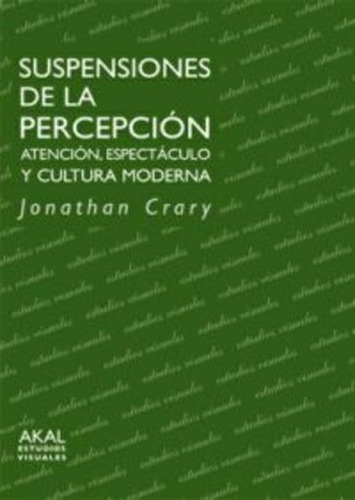 Suspensiones De La Percepción - Jonathan  Crary