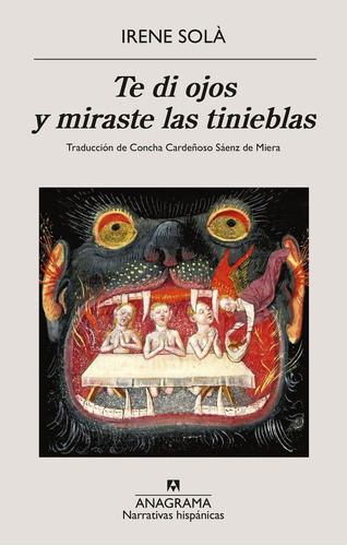 Te Di Ojos Y Miraste Las Tinieblas, De Irene Sola. Editorial Anagrama, Tapa Blanda En Español