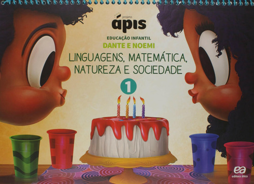 Projeto Ápis - Educação Infantil - Volume 1: Linguagens, matemática, natureza e sociedade, de Dante, Luiz Roberto. Série Projeto Ápis Editora Somos Sistema de Ensino em português, 2017