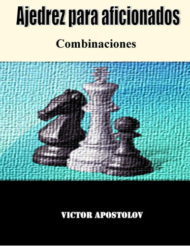 Libro: Ajedrez Aficionados: Combinaciones (spanish Editi