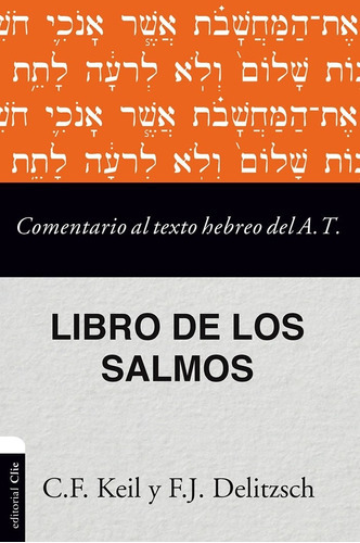 Comentario Al Texto Hebreo Del Antiguo Testamento - Salmos 