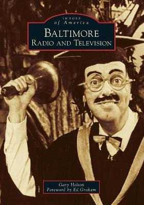 Libro Baltimore Radio And Television - Gary Helton