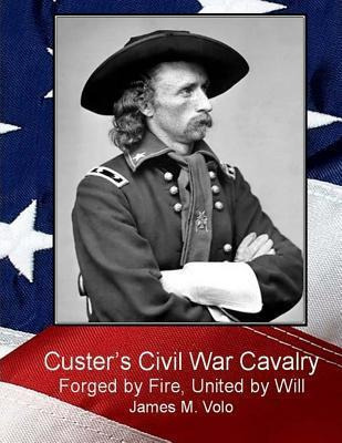 Libro Custer's Civil War Cavalry - Dr James M Volo