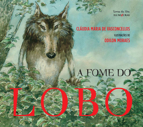 A fome do lobo, de Vasconcellos, Claudia Maria De. Série Livros da Ilha Editora Iluminuras Ltda., capa mole em português, 2012