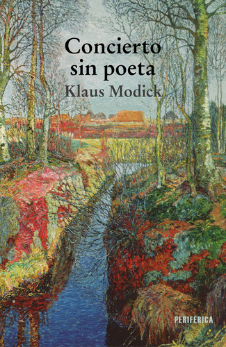Concierto Sin Poeta, De Klaus Modick. Editorial Periferica, Tapa Blanda, Edición 1 En Español, 2022