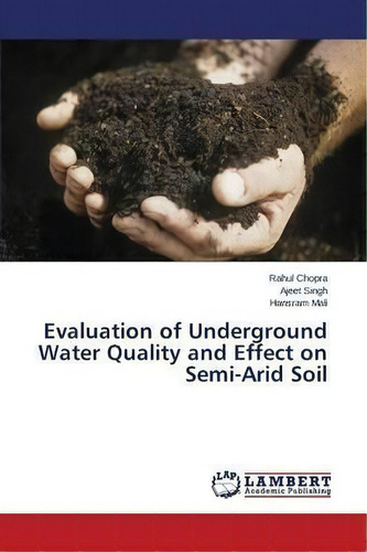 Evaluation Of Underground Water Quality And Effect On Semi-arid Soil, De Singh Ajeet. Editorial Lap Lambert Academic Publishing, Tapa Blanda En Inglés