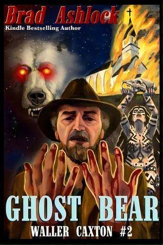 Ghost Bear : Waller Caxton #2, De Brad Ashlock. Editorial Createspace Independent Publishing Platform, Tapa Blanda En Inglés